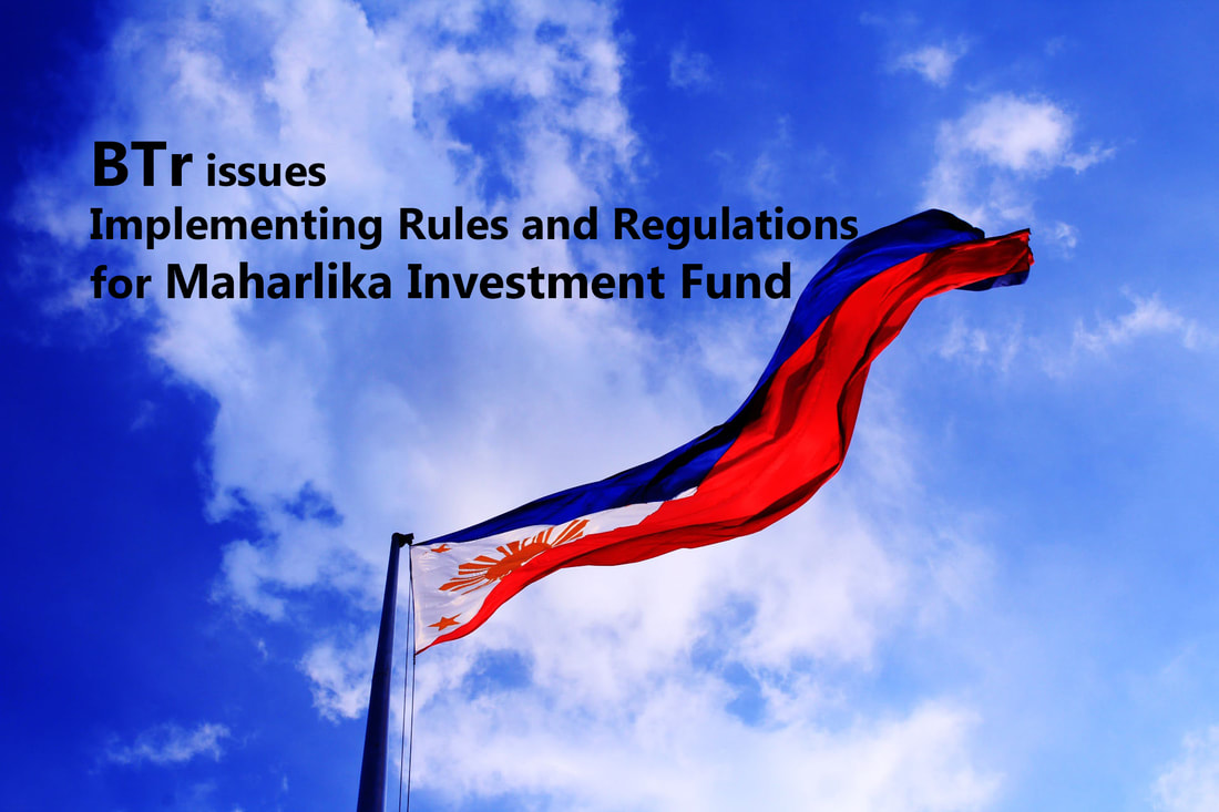 Bureau of the Treasury (BTr) issues Maharlika Investment Fund (MIF) Implementing Rules and Regulations