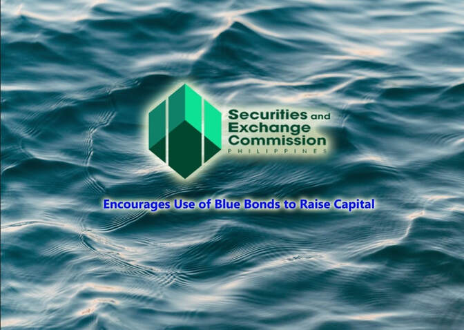SEC Philippines Encourages Use of Blue Bonds to Raise Capital